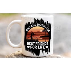 fathers day mug from daughter, dad and daughter best friends for life coffee /tea cup for him, cup gifts for dad in the