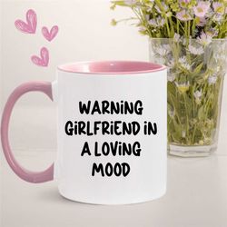 girlfriend valentines day gift, coffee mug for girlfriend, funny coffee mug for valentines day