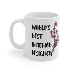 interior designer coffee mug, worlds best interior designer, fashion designer, coffee mug for designer