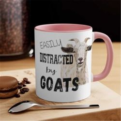 funny goat coffee mug, easily distracted by goats, goat lover cup, farmer mug, gift for her