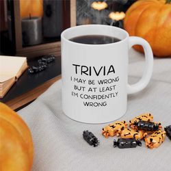 trivia coffee mug, funny confidently wrong trivia team mug, gift ideas for trivia members