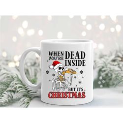 when you're dead inside but it's christmas mug, funny adult coffee mug, christmas gift, stocking stuffer, funny adult hu