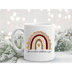 all i want for christmas is you coffee mug, cute boho rainbow with christmas colors, gift for her, gift for him, stockin