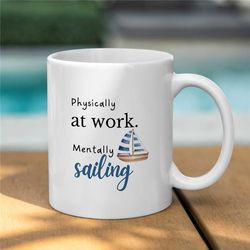 perfect for sailing enthusiasts, funny sailing mug, present for sailor, nautical saying, father's day gift idea, anniver