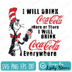 i will drink coco cocla here or there i will drink cocacola everywhere png dr.seus png