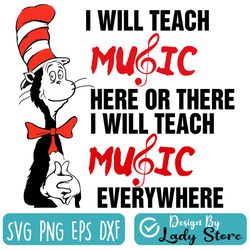 i will teach music here or there i will teach music everywhere svg dr.seus svg