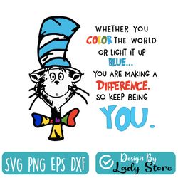 whether you color the world or light it up blue...you are making a difference so keep being you svg