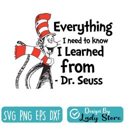 everything i need to know i learned from dr. seuss svg cat in hat svg dr seuss svg sayings