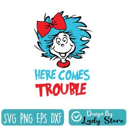 here comes trouble svg,dr seuss svg,teacher cute file svg for kids, file for cricut
