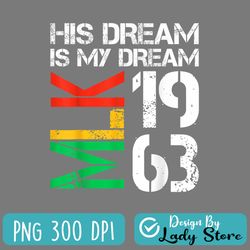 his dream is my dream mlk 1963 black history month pride png