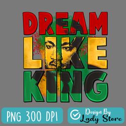 black history month shirt martin have dream luther king day png