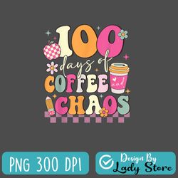 100 days of school coffee lover 100th day of school teacher png