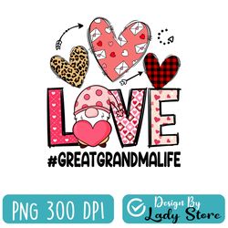 love great grandma life hearts gnome valentines day matching png