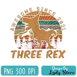 three rex 3rd birthday gift png, third dinosaur 3 year old png, three rex png