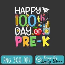 happy 100th day of pre-k png, 100 days of school png, pre k png, teacher png