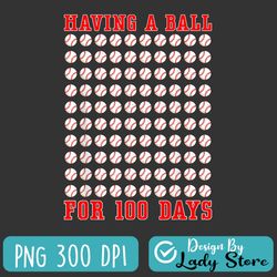 having a ball for 100 days of school 100th baseball png, basketball lover png, 100th day of school png