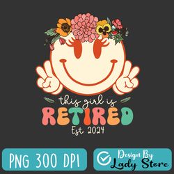 this girl is retired 2024 smile face png, retro retirement women png, funny retired png
