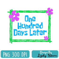 one hundred days later png, 100th day of school teacher or pupil png, one hundred days later 100th day of school png