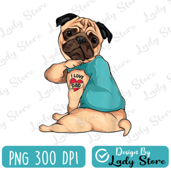 father's day funny dog pug i love dad tattoo best dad daddy father's day
