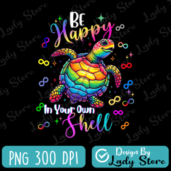 rainbow turtle be happy in your own shell autism awareness png