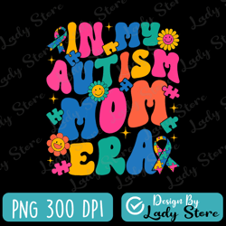 groovy in my autism mom era autism awareness day png