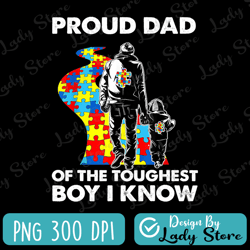 proud dad of the toughest boy i know autism awareness png
