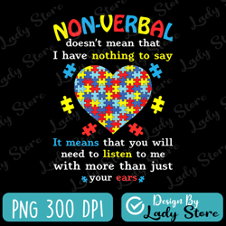 non-verbal doesn't mean i have nothing to say png, autism png, puzzle piece png, autism support png