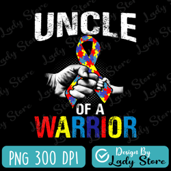 uncle of a warrior png, autism awareness png, autism awareness png, autism life png, autism png