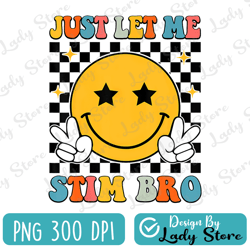 just let me stim bro png, autism awareness png, autism support png, special needs mom png