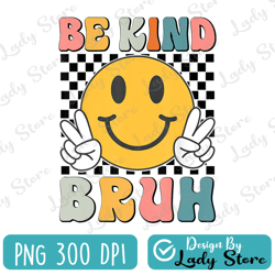 be kind bruh kindness png, anti bullying png, kindness png, orange unity day png