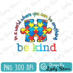 be kind png, autism awareness puzzle rainbow choose kindness png, in a world where you can be anything be kind png