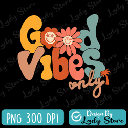 good vibes only svg png sublimation, positivity png, inspiration png, digital download