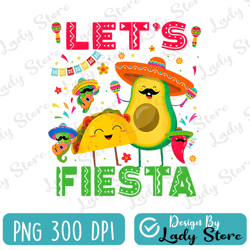 let's fiesta taco cinco de mayo png, taco png, taco design, taco shirt design,digital download