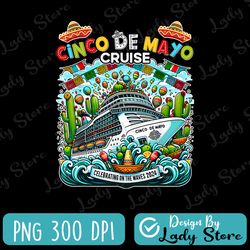 cinco de mayo cruise 2024 png, celebrating on the waves 2024 png, digital download