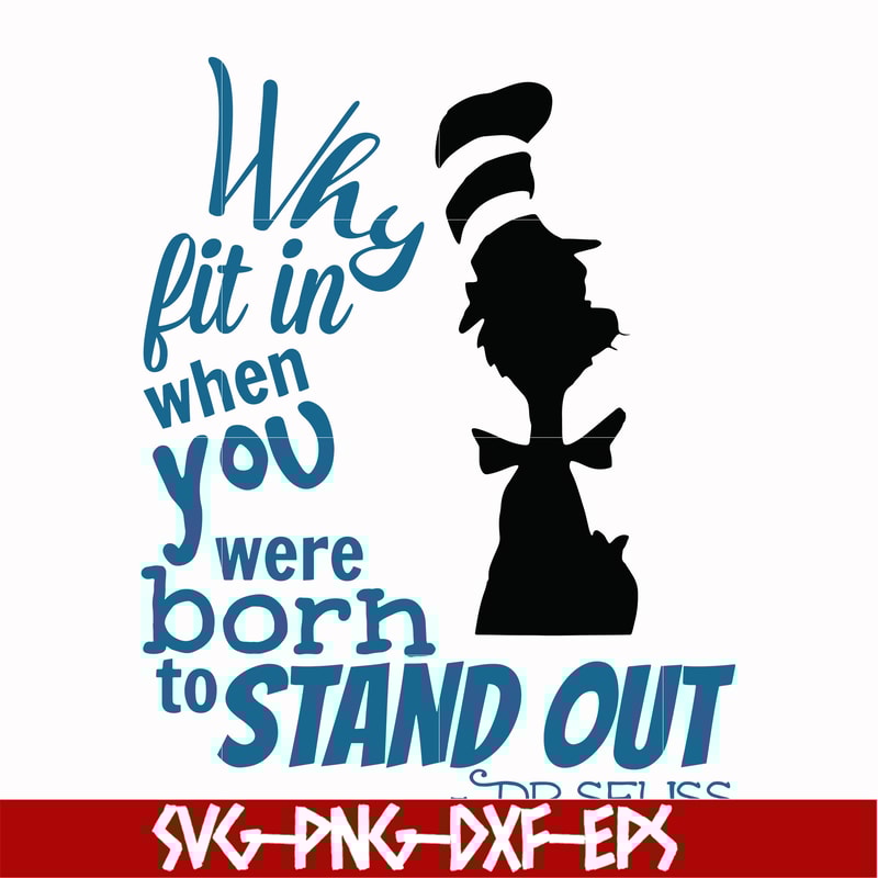 DR00032-Why fit in when you were born to standout svg, png, dxf, eps file DR00032.jpg