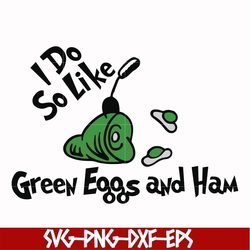 DR00036-I do like green eggs and ham svg, png, dxf, eps file DR00036.jpg
