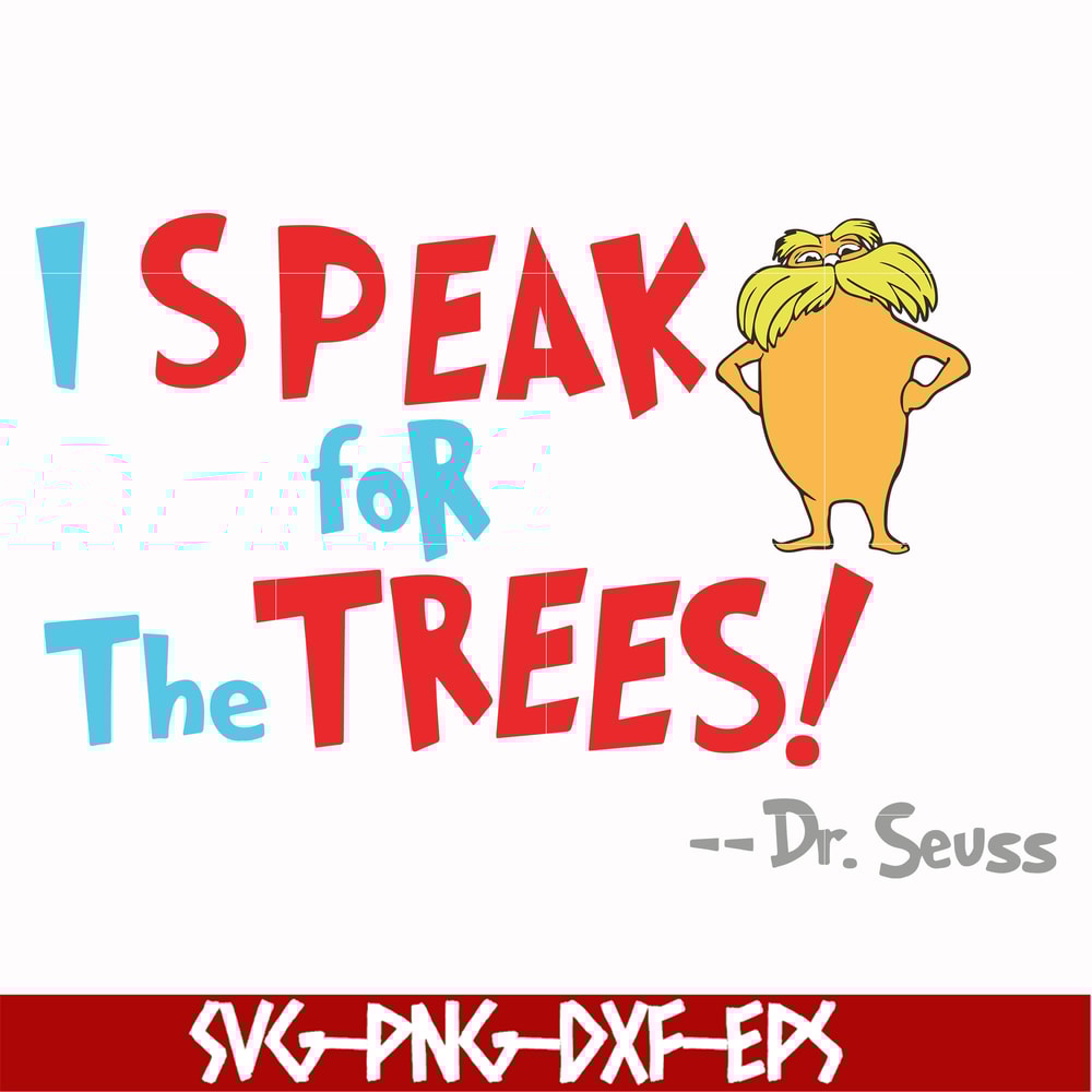 DR00072-I speak for the trees svg, png, dxf, eps file DR00072.jpg