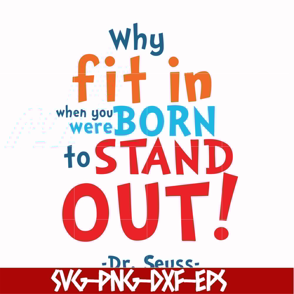 DR00093-Why fit in when you were born to stand out svg, png, dxf, eps file DR00093.jpg