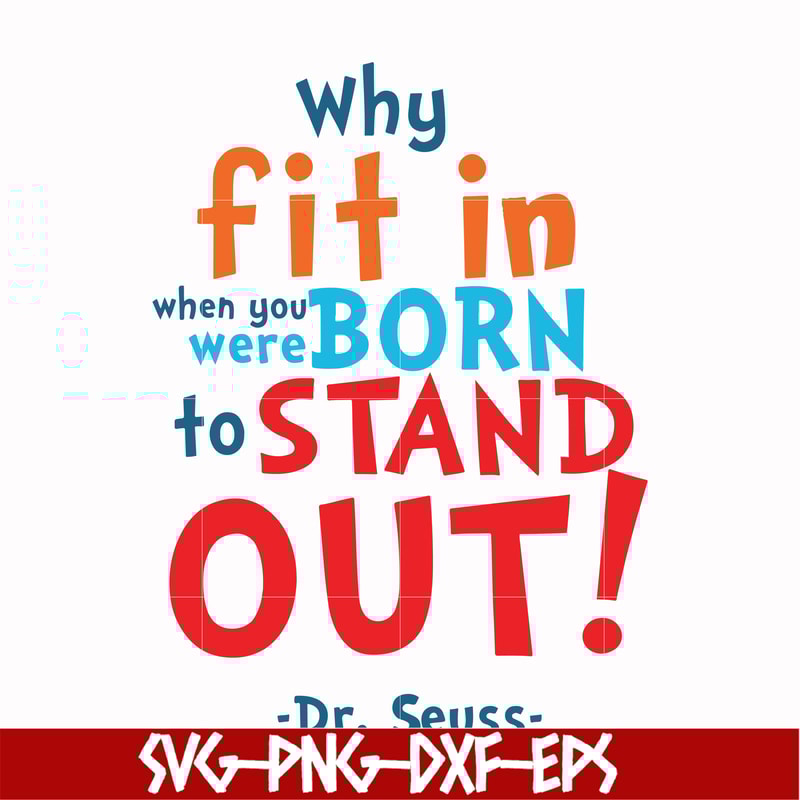 DR00093-Why fit in when you were born to stand out svg, png, dxf, eps file DR00093.jpg