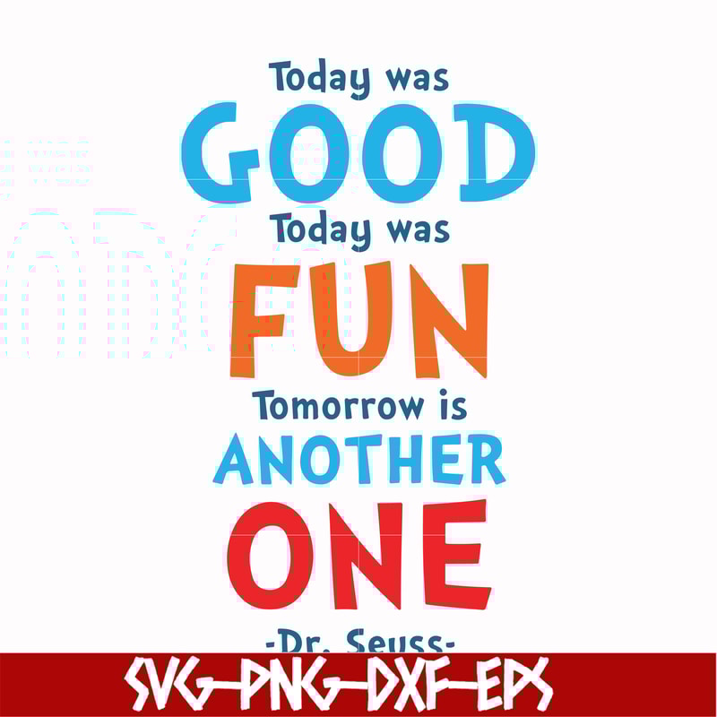 DR00095-Today was good today was fun tomorrow is another one svg, png, dxf, eps file DR00095.jpg