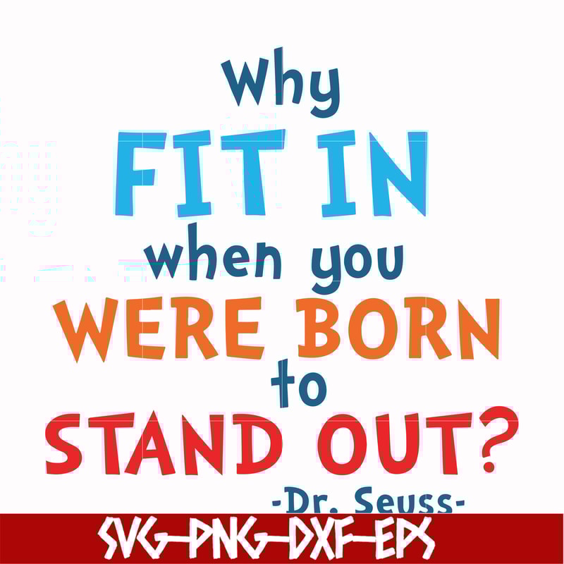 DR00096-Why fit in when you were born to stand out svg, png, dxf, eps file DR00096.jpg