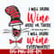 DR0601214-I will drink wine here or there i will drink wine everywhere svg, Dr seuss svg, png, dxf, eps digital file DR0601214.jpg