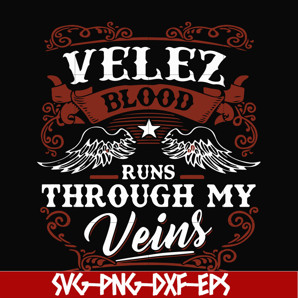 FN000434-Velez blood runs through my veins svg, png, dxf, eps file FN000434.jpg