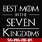 FN000563-Best mom in the seven kingdoms svg, png, dxf, eps file FN000563.jpg
