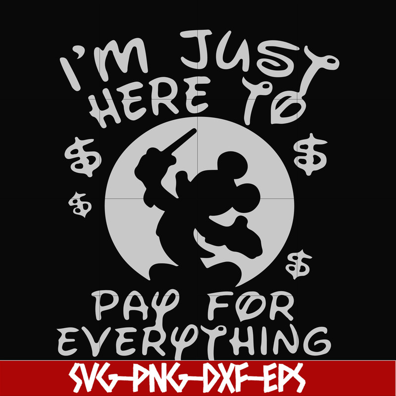 FN000767-I'm just here to pay for everything svg, png, dxf, eps file FN000767.jpg