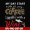 FN000933-My day start with a coffee and ends with a wine svg, png, dxf, eps file FN000933.jpg