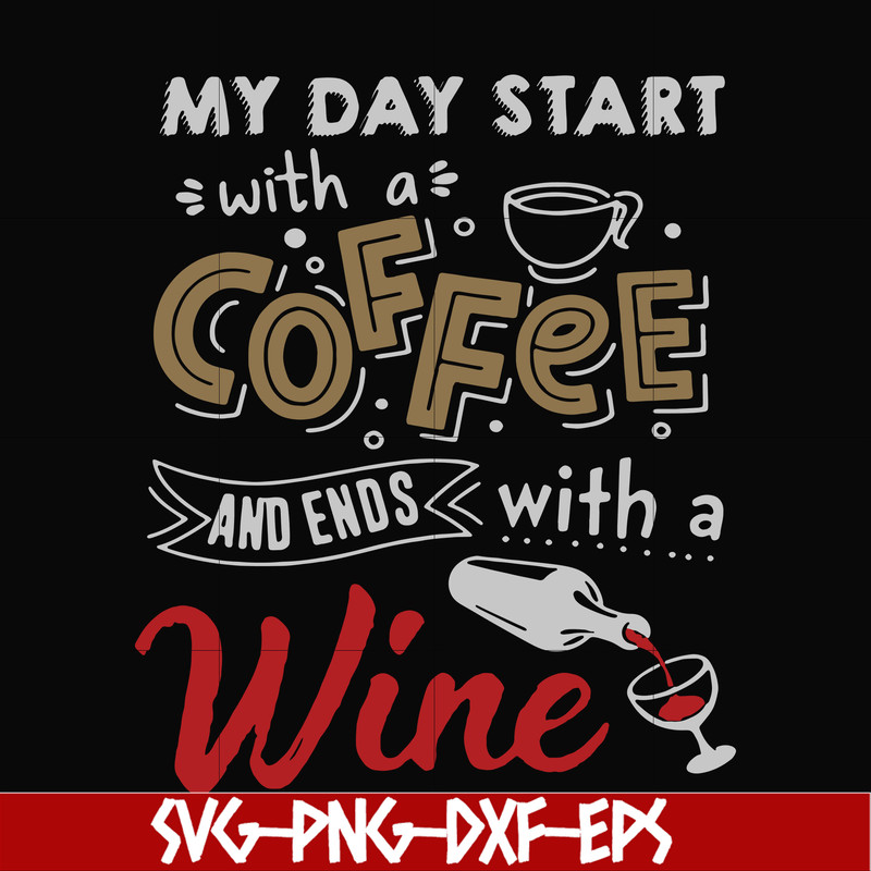 FN000933-My day start with a coffee and ends with a wine svg, png, dxf, eps file FN000933.jpg