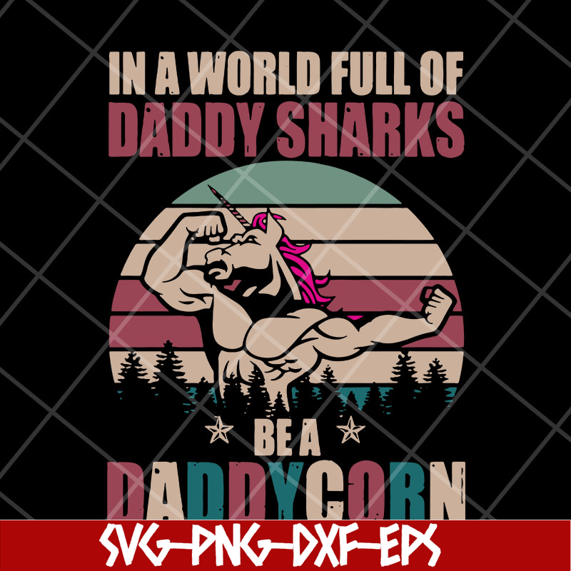 FTD06052129-in a world full of daddy svg, png, dxf, eps digital file FTD06052129.jpg
