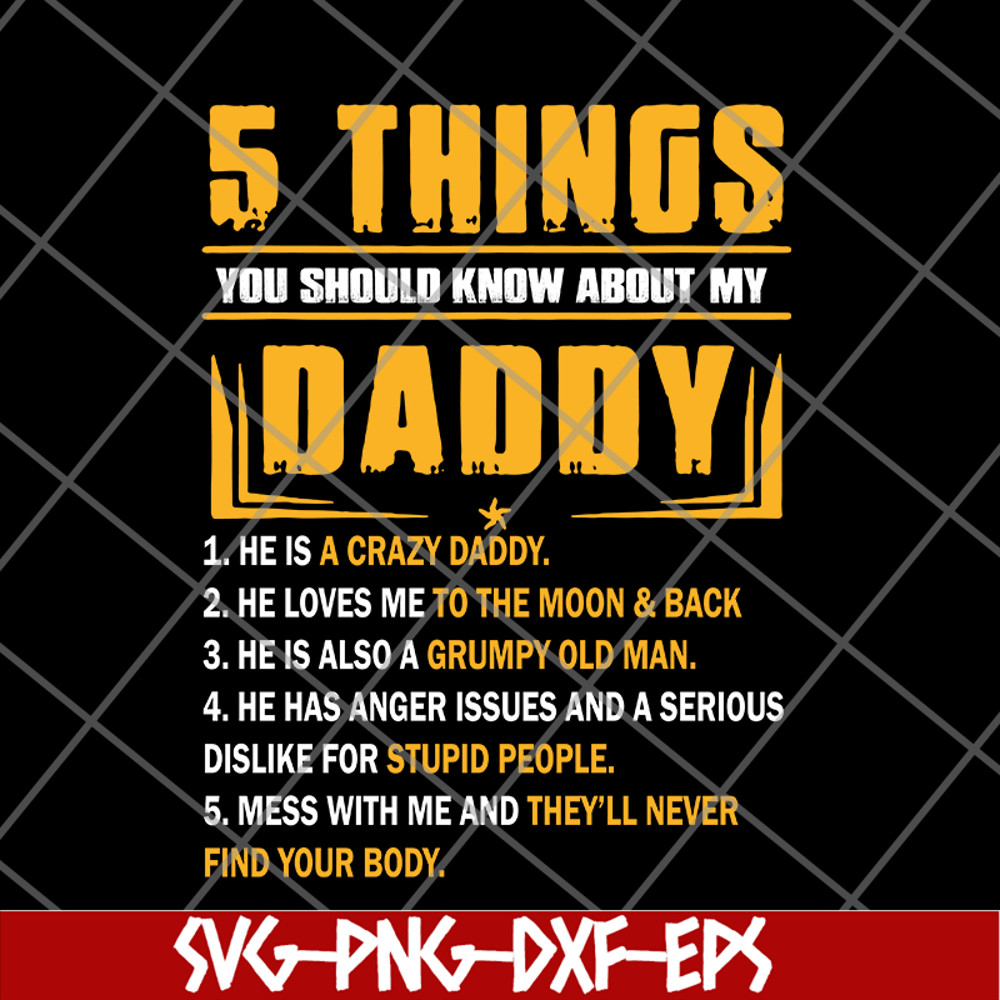 FTD09062116-5 Things You Should Know About My Daddy Father’s Day svg, png, dxf, eps digital file FTD09062116.jpg