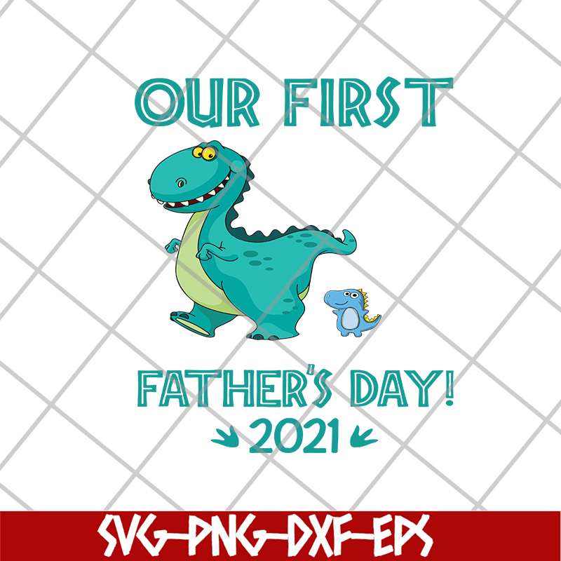 FTD10062109-Our First Father‘s Day Daddysaurus svg, png, dxf, eps digital file FTD10062109.jpg